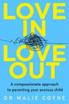 Picture of Love In, Love Out: A Compassionate Approach to Parenting Your Anxious Child ***EXPORT