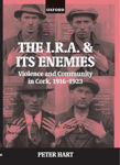 Picture of The I.R.A. and its Enemies: Violence and Community in Cork, 1916-1923