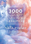 Picture of 3000 Color Mixing Recipes: Watercolor: The ultimate practical reference to watercolor mixes and dilutions