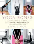 Picture of Yoga Bones: A Comprehensive Guide to Managing Pain and Orthopedic Injuries through Yoga