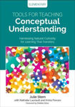 Picture of Tools for Teaching Conceptual Understanding, Elementary: Harnessing Natural Curiosity for Learning That Transfers