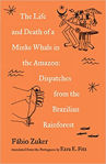 Picture of The Life and Death of a Minke Whale in the Amazon: And Other Stories of the Brazilian Rainforest