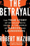 Picture of The Betrayal: The True Story of My Brush with Death in the World of Narcos and Launderers
