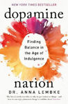 Picture of Dopamine Nation: Finding Balance in the Age of Indulgence