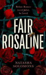 Picture of Fair Rosaline : The most exciting historical retelling of 2023: a subversive, powerful untelling of Romeo and Juliet
