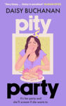 Picture of Pity Party : the hilarious and heartfelt novel you have to read this summer