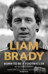 Picture of Born to be a Footballer: My Autobiography: SHORTLISTED FOR THE EASON SPORTS BOOK OF THE YEAR IRISH BOOK AWARDS