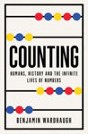 Picture of Counting : Humans, History and the Infinite Lives of Numbers